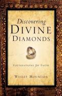 Discovering Divine Diamonds di Wesley Mountain edito da XULON PR