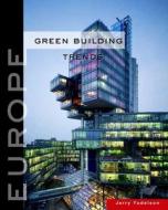Green Building Trends: Europe di Jerry Yudelson edito da PAPERBACKSHOP UK IMPORT