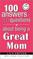 100 Answers about Being a Great Mom di Lila Empson edito da CREATION HOUSE
