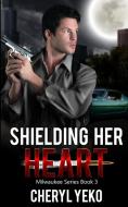 Shielding Her Heart di Cheryl Yeko edito da Soul Mate Publishing