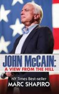 John McCain: A View from the Hill di Marc Shapiro edito da MAGNUS BOOKS