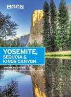 Brown, A: Moon Yosemite, Sequoia & Kings Canyon (Seventh Edi di Ann Brown edito da Avalon Travel Publishing