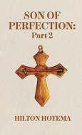 Son Of Perfection, Part 2 Hardcover di By Hilton Hotema edito da Lushena Books