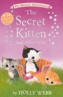 The Secret Kitten and Other Tales di Holly Webb edito da TIGER TALES