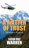 A Matter of Trust di Susan May Warren edito da CTR POINT PUB (ME)