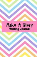 Write a Story Writing Journal: Girls Write a Story Writing Journal di Angie Mae edito da LIGHTNING SOURCE INC