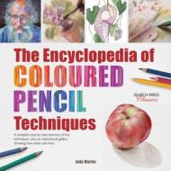 The Encyclopedia of Coloured Pencil Techniques di Judy Martin edito da Search Press Ltd