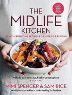 The Midlife Kitchen di Mimi Spencer, Sam Rice edito da Octopus Publishing Group