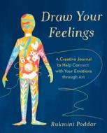 Draw Your Feelings di Rukmini Poddar edito da Ebury Publishing
