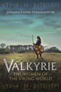 Valkyrie di Johanna Katrin Fridriksdottir edito da Bloomsbury Publishing Plc