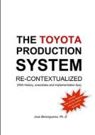 The Toyota Production System Re-contextualized di Jose Berengueres edito da Lulu Enterprises, UK Ltd
