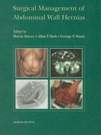 Surgical Management Of Abdominal Wall Hernias di Martin Kurzer, Allan E. Kark, George E. Wantz edito da Taylor & Francis Ltd