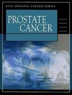 Prostate Cancer di William P. Hogle edito da ONCOLOGY NURSING SOC
