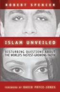 Islam Unveiled di Robert Spencer edito da Encounter Books,USA