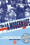 This Is a Modern Life: The 1980s London Mod Scene edito da Helter Skelter Publishing