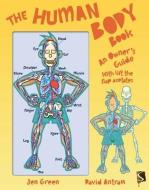 The Human Body Book: An Owner's Guide di Jen Green edito da SCRIBO