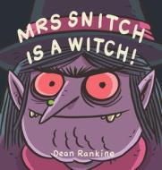 Mrs Snitch Is a Witch! di Dean Rankine edito da Five Mile Press