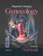 Diagnostic Imaging: Gynecology di Akram Shaaban edito da Elsevier LTD, Oxford