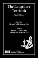 The Longshore Textbook, Sixth Edition edito da LAWYERS & JUDGES PUB
