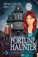 Fortune Haunter (Large Print) di Regina Welling, Erin Lynn edito da Willow Hill Books
