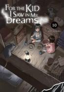 For The Kid I Saw In My Dreams, Vol. 10 di Kei Sanbe edito da Little, Brown & Company