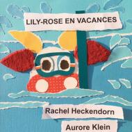 Lily-Rose en vacances di Rachel Heckendorn, Aurore Klein edito da Books on Demand
