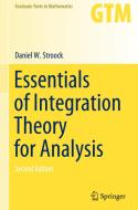 Essentials Of Integration Theory For Analysis di Daniel W. Stroock edito da Springer Nature Switzerland AG