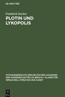 Plotin und Lykopolis di Friedrich Zucker edito da De Gruyter