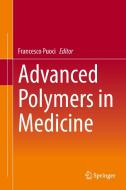 Advanced Polymers in Medicine edito da Springer-Verlag GmbH