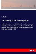 The Teaching of the Twelve Apostles di C. Taylor edito da hansebooks