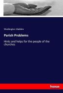 Parish Problems di Washington Gladden edito da hansebooks