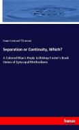 Separation or Continuity, Which? di Isaac Lemuel Thomas edito da hansebooks