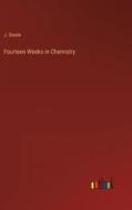 Fourteen Weeks in Chemistry di J. Steele edito da Outlook Verlag