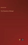 The Peasantry of Bengal di Romesh Dutt edito da Outlook Verlag