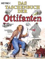 Das Taschenbuch der Ottifanten di Otto Waalkes edito da Heyne Taschenbuch