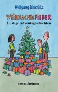 Weihnachtsfieber di Wolfgang Schierlitz edito da Rosenheimer Verlagshaus