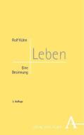 Leben di Rolf Kühn edito da Karl Alber i.d. Nomos Vlg