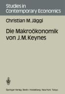 Die Makroökonomik von J. M. Keynes di Christian M. Jäggi edito da Springer Berlin Heidelberg