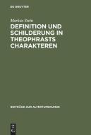 Definition und Schilderung in Theophrasts Charakteren di Markus Stein edito da De Gruyter