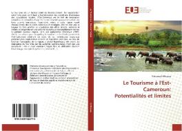 Le Tourisme à l'Est-Cameroun: Potentialités et limites di Meirama G. Moussa edito da Editions universitaires europeennes EUE