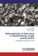 Heterogeneity of beta dose in Optial Dating: single quartz grains di P. Morthekai, Ashok K. Singhvi, Yelia S. Mayya edito da LAP Lambert Academic Publishing