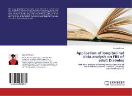 Application of longitudinal data analysis on FBS of adult Diabetes di Zelalem Mehari edito da LAP Lambert Academic Publishing