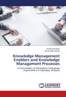 Knowledge Management Enablers and Knowledge Management Processes di Emilia Ab Wahab, SAZALI ABDUL WAHAB edito da LAP Lambert Academic Publishing