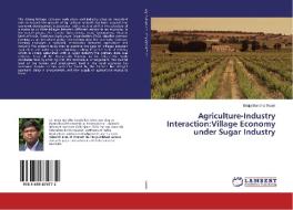 Agriculture-Industry Interaction:Village Economy under Sugar Industry di Braja Bandhu Swain edito da LAP Lambert Academic Publishing