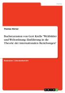 Buchrezension Von Gert Krells "weltbilder Und Weltordnung: Einführung in Die Theorie Der Internationalen Beziehungen" di Thomas Hurner edito da Grin Verlag