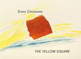 The Yellow Square di Sigrid Crasemann edito da Books on Demand