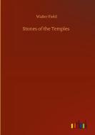 Stones of the Temples di Walter Field edito da Outlook Verlag