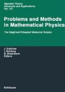 Problems and Methods in Mathematical Physics: The Siegfried Prassdorf Memorial Volume - Proceedings of the 11th Tmp, Chemnitz, Germany, March 25-28, 1 di J. Elschner edito da Birkhauser