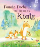 Familie Fuchs freut sich auf den König di Suzy Senior edito da Brunnen-Verlag GmbH