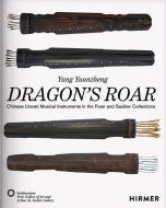Dragon's Roar di Yang Yuanzheng edito da Hirmer Verlag GmbH